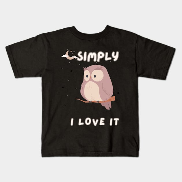 Simple I love it (Owl edition) t-shirt Kids T-Shirt by GLOWMART2